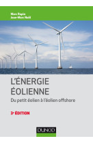 énergie éolienne - 3e éd. - du petit éolien à l'éolien off shore