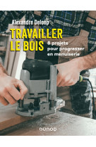 Travailler le bois