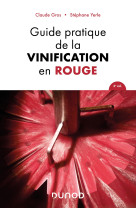 Guide pratique de la vinification en rouge - 3e éd.