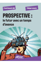 Prospective : le futur avec un temps d'avance