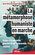 La métamorphose humaniste en marche