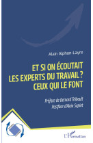 Et si on écoutait les experts du travail ? ceux qui le font