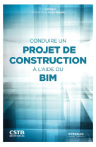 Conduire un projet de construction à l'aide du bim