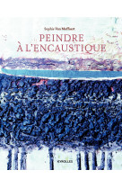 Peindre à l'encaustique