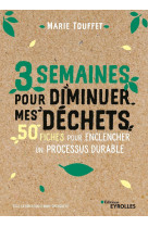 3 semaines pour diminuer mes déchets