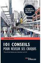 101 conseils pour réussir ses croquis