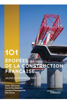 101 épopées de la construction française