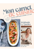 Mon carnet de cuisine - recettes faciles pour la famille et les amis en 30 minutes max !