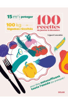 15 m² de potager, 100 kilos de légumes récoltés, 100 recettes de janvier à décembre