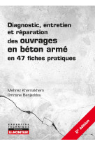 Diagnostic, entretien et réparation des ouvrages en béton armé