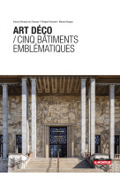 Art déco / cinq bâtiments emblématiques