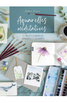 Aquarelles méditatives - 22 projets d'aquarelles inspirantes et relaxantes