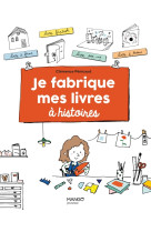 Je fabrique mes livres à histoires