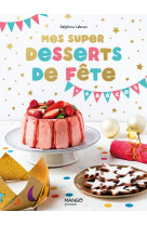 Mes super desserts de fête !