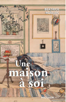 Une maison à soi