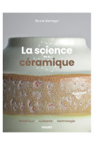 La science de la céramique - matériaux, cuissons et technolo