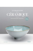 Le grand livre de la céramique - outils et techniques d'aujo