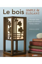 Le bois simple et élégant