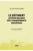 Le bâtiment : acteur majeur des changements sociétaux