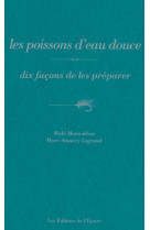 Les poissons d'eau douce, dix façons de les préparer