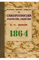 Nouveau manuel complet du chaufournier, plâtrier, carrier