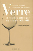 Verre et création artistique en france 1950-2010