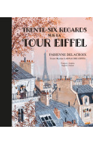 Trente-six regards sur la tour eiffel - bilingue français anglais