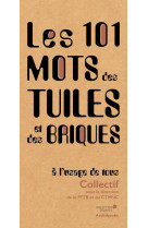 Les 101 mots des tuiles et des briques, à l'usage de tous