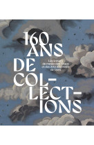 160 ans de collections. les trésors du musée des tissus et des arts décoratifs de lyon