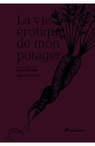 La vie érotique de mon potager