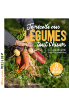 Je récolte mes légumes tout l’hiver