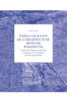 Coffret 3 volumes types courants de l'architecturemineure parisienne