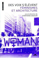 Des voix s'élèvent - féminismes et architecture