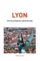 Lyon, petite histoire de l'architecture