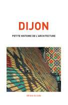 Dijon, petite histoire de l'architecture