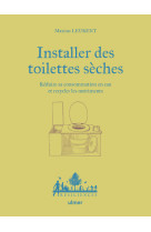 Installer des toilettes sèches - réduire sa consommation en eau et recycler les nutriments