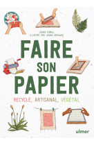 Faire son papier - recyclé, artisanal, végétal