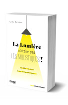 La lumière n’attire pas les moustiques !