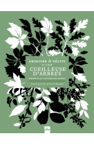 Grimoire & récits d'une cueilleuse d'arbres