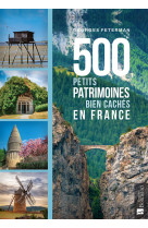 500 petits patrimoines bien cachés en france