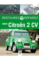 Restaurez, réparez votre citroën 2cv 