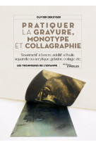 Pratiquer la gravure, monotype et collagraphie