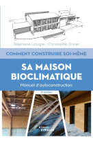 Comment construire soi-même sa maison bioclimatique