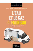 L'eau et le gaz du fourgon