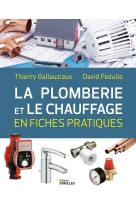 La plomberie et le chauffage en fiches pratiques