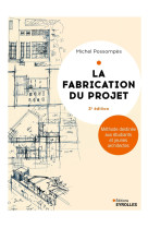 La fabrication du projet. troisième édition