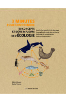 3 minutes pour comprendre 50 concepts et défis majeurs de l'écologie