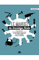 Le manuel du bricolage facile