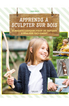 Apprends à sculpter sur bois