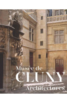 Musée de cluny - architectures